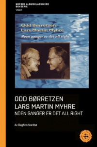 Odd Børretzen og Lars Martin Myhre - Noen ganger er det all right