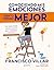 Conociendo mis emociones siento y pienso mejor: Tus emociones tienen mucho que contarte. Aprende a validarlas todas.