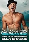 Her Rock Star Mountain Man by Ella Braeme Her Rock Star Mountain Man by Ella Braeme