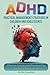 ADHD Practical Management Strategies in Children and Adolescents: Effective Guides and Practical Tips for Every Stage of Life. You might ask yourself