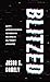 BLITZED: What I Learned Rea...