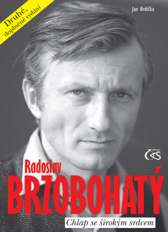 Radoslav Brzobohatý: Chlap se širokým srdcem