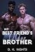 My Best Friend's Older Brother by D.K. Nights