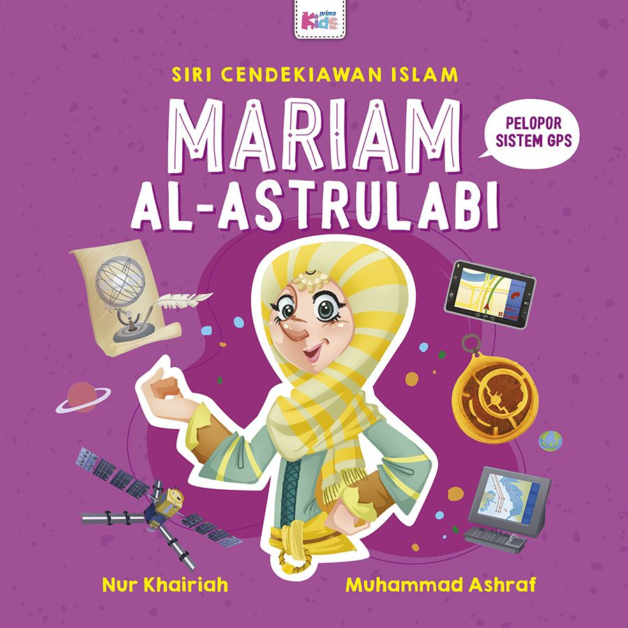 Siri Cendekiawan Islam: Mariam Al-Astrulabi - Pelopor Sistem GPS (Paperback)