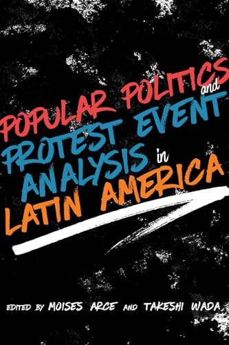Popular Politics and Protest Event Analysis in Latin America (Path to Open)