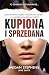 To zdarzylo sie naprawde... Kupiona i sprzedana, wydanie 7 by Jane Smith Megan Stephens