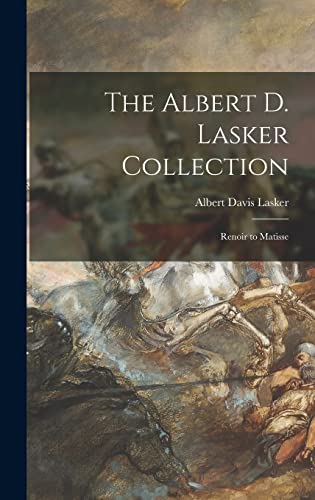 The Albert D. Lasker Collection: Renoir to Matisse (Hardcover)