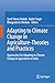 Adapting to Climate Change in Agriculture-Theories and Practices: Approaches for Adapting to Climate Change in Agriculture in India