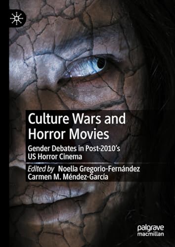 Culture Wars and Horror Movies: Gender Debates in Post-2010’s US Horror Cinema (Hardcover)