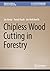Chipless Wood Cutting in Forestry by Jan Kovac