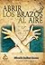 Abrir los brazos al aire