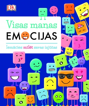 Visas manas emocijas: Iemācies mīlēt savas izjūtas