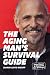 The Aging Man's Survival Gu...