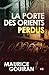 La porte des Orients perdus...