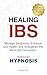 Healing IBS - Manage Symptoms, Enhance Gut Health, and Streng... by Carissa Briar