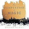 The Temptation of Magic by Megan   Scott