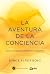 La aventura de la conciencia (Spanish Edition)