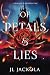 Of Petals and Lies by J.L. Jackola