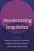 Decolonizing Linguistics