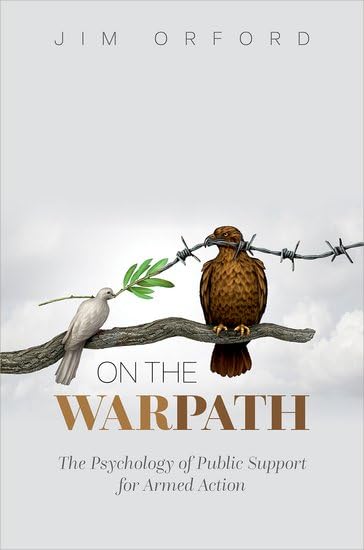 On the Warpath: The Psychology of Public Support for Armed Action (Hardcover)