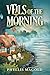 Veils of the Morning by Phyllis Magold
