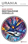 Destinazione cervello by Isaac Asimov