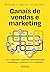 Canais de vendas e marketing by Michael K. White