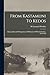 From Kastamuni To Kedos: Being A Record Of Experiences Of Prisoners Of War In Turkey, 1916-1918
