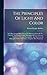 The Principles Of Light And Color: Including Among Other Things The Harmonic Laws Of The Universe, The Etherio-atomic Philosophy Of Force, Chromo ... Of The Fine Forces, Together With Numerous