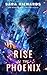 Rise of the Phoenix: A Supe...