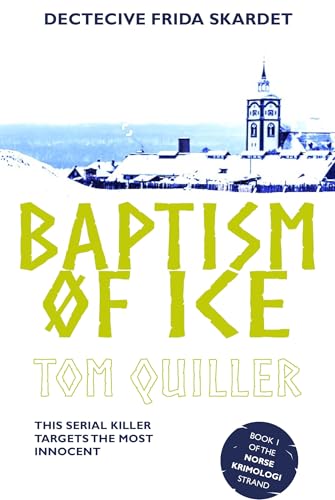 Baptism of Ice: A Scandi Noir Crime Psychological Thriller (Norse Krimology Book 1)