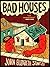 Bad Houses