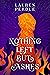 Nothing Left But Ashes by Lauren Perdue Nothing Left But Ashes by Lauren Perdue
