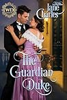 The Guardian Duke: (Wayward Dukes' Alliance Book 21)