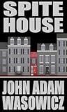 Spite House: The ...