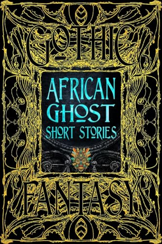 African Ghost Short Stories (Gothic & Fantasy)