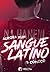 Sangue Latino: O Começo