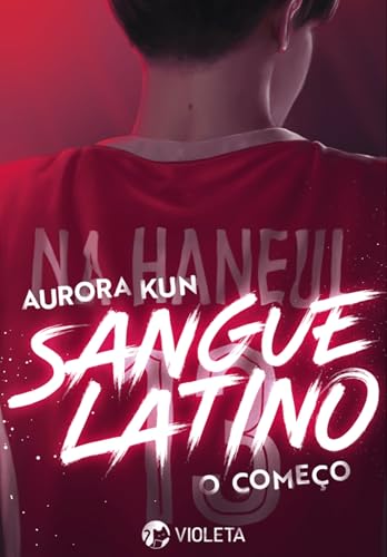 Sangue Latino: O Começo (Portuguese Edition)