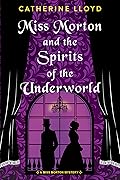 Miss Morton and the Spirits of the Underworld