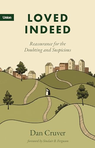 Loved Indeed: Reassurance for the Doubting and Suspicious (Paperback)