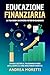 EDUCAZIONE FINANZIARIA by Andrea Moretti