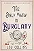 The Only Way is Burglary: A...