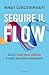 Seguire il flow. Cos'è l'esperienza ottimale e come possiamo conquistarla