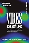 Vibes em análise: Psicanálise para escutar as vibrações da cultura contemporânea (Portuguese Edition) Vibes em análise: Psicanálise para escutar as vibrações da cultura contemporânea (Portuguese Edition)