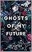 Ghosts of My Future by SM Fae