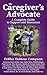The Caregiver’s Advocate by Debbie Compton