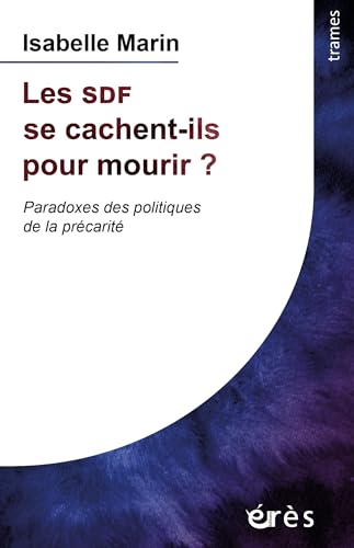 Les SDF se cachent-ils pour mourir ?: Paradoxes des politiques de la précarité (Paperback)