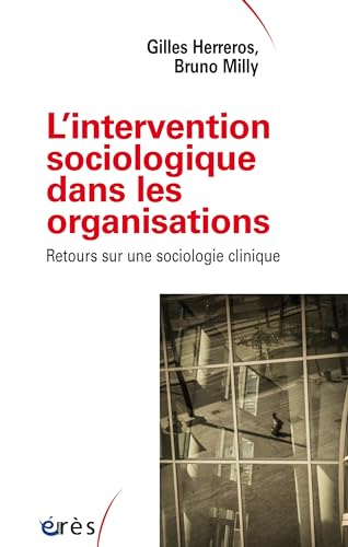 L'intervention sociologique dans les organisations: Retours sur une sociologie clinique (Paperback)