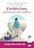 L’addiction, comment s'en sortir ? by Caroline Chiron