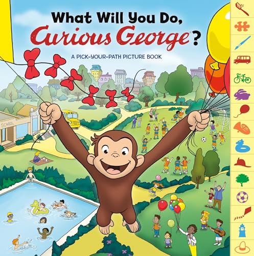 What Will You Do, Curious George?: An Interactive Adventure Featuring Everyone's Favorite Curious Monkey (Hardcover)